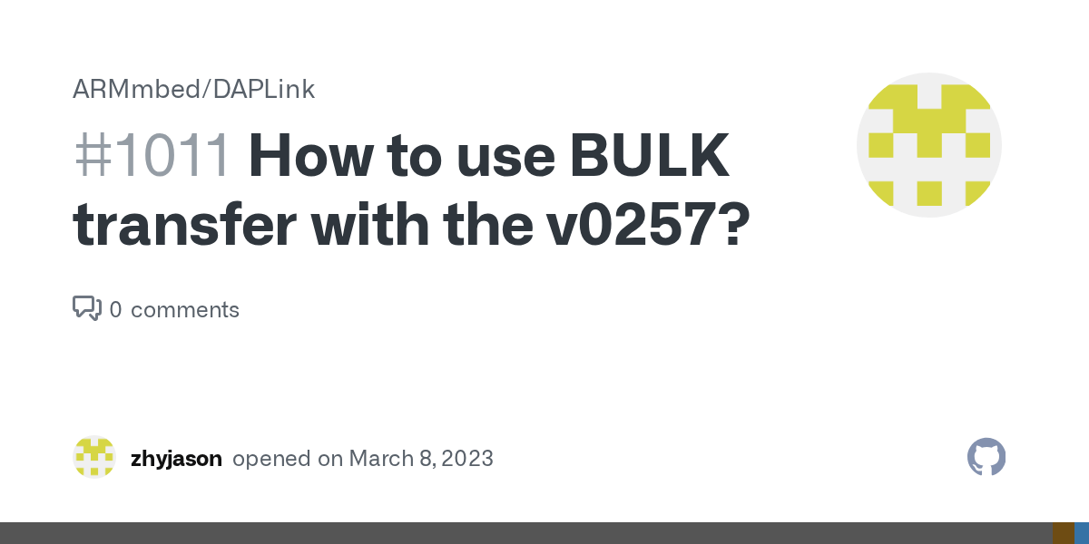 How to use BULK transfer with the v0257? · Issue 1011 · ARMmbed