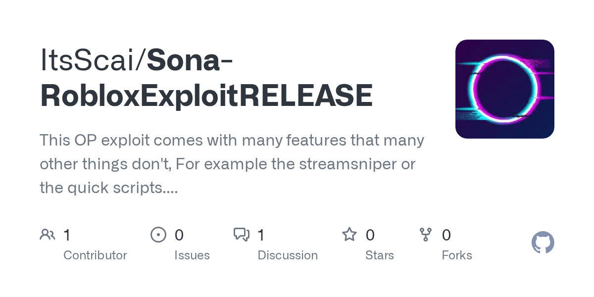 GitHub ItsScai/SonaRobloxExploitRELEASE This OP exploit comes with many features that many