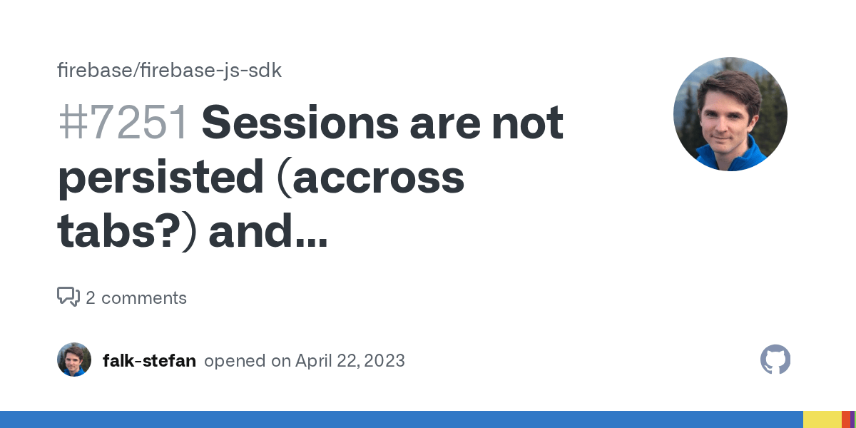 Sessions are not persisted (accross tabs?) and setPersistence