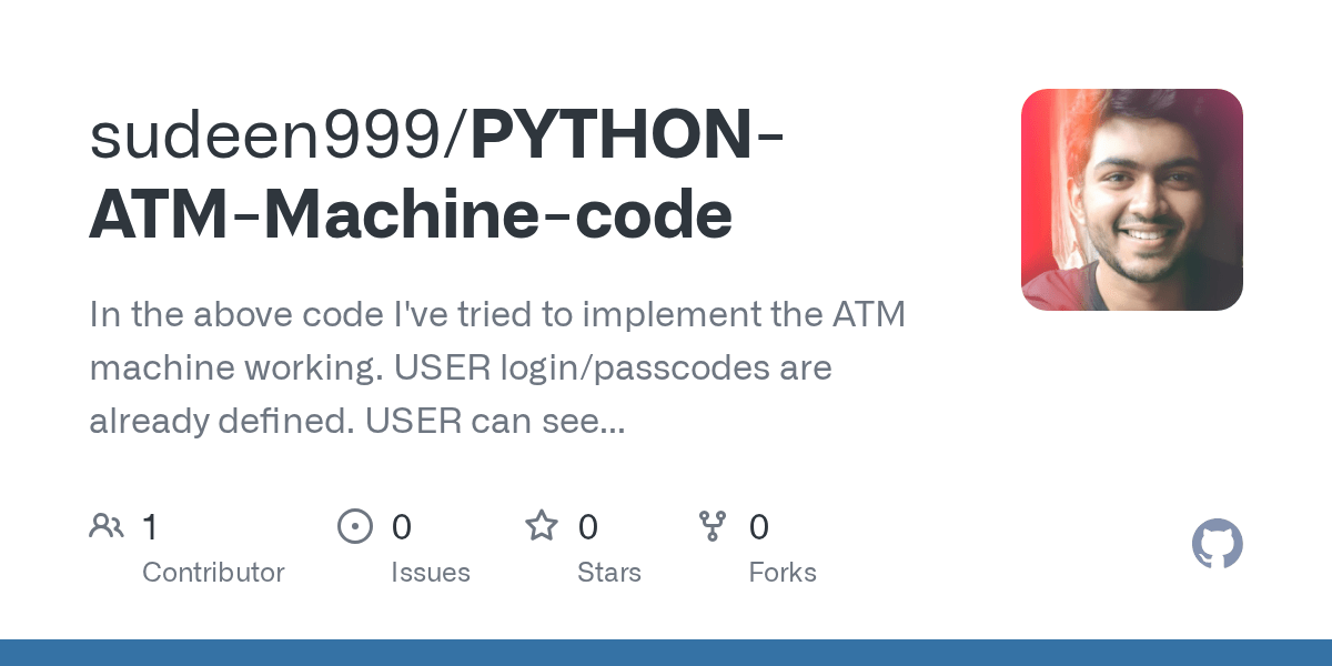 GitHub sudeen999/PYTHONATMMachinecode In the above code I've