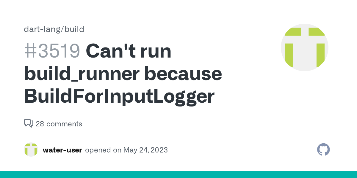 Can't run build_runner because BuildForInputLogger · Issue 3519 · dart