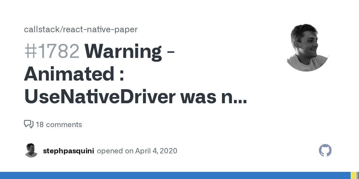 Warning Animated UseNativeDriver was not specified · Issue 1782
