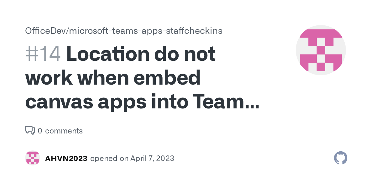 Location do not work when embed canvas apps into Teams on laptop only. · Issue 14 · OfficeDev