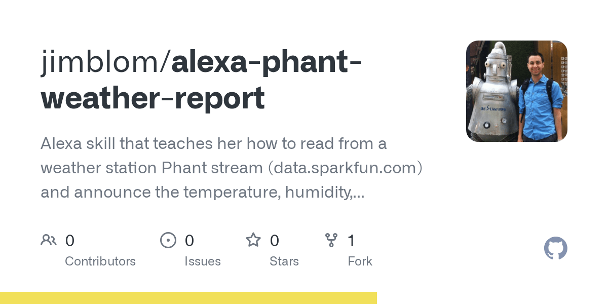 GitHub jimblom/alexaphantweatherreport Alexa skill that teaches