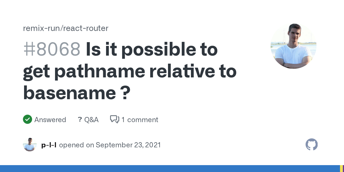 Is it possible to get pathname relative to basename ? · remixrun react