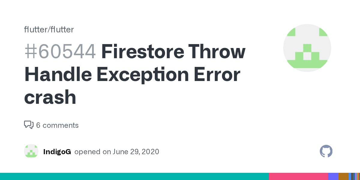 Firestore Throw Handle Exception Error crash · Issue 60544 · flutter