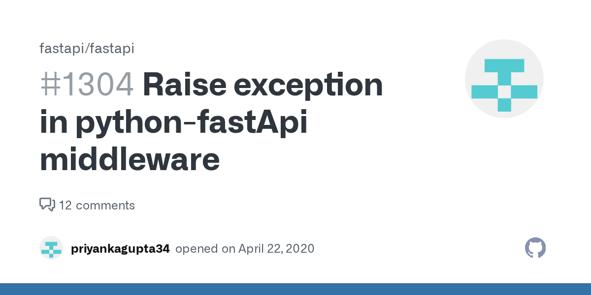 Raise exception in pythonfastApi middleware · Issue 1304 · tiangolo