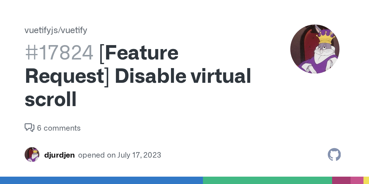[Feature Request] Disable virtual scroll · Issue 17824 · vuetifyjs
