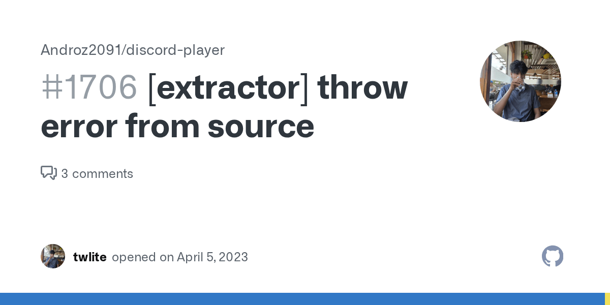 [extractor] throw error from source · Issue 1706 · Androz2091/discord