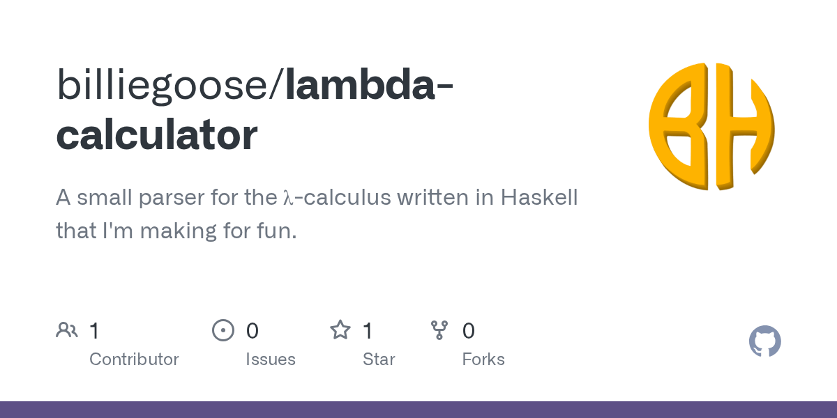 GitHub billiegoose/lambdacalculator A small parser for the λ