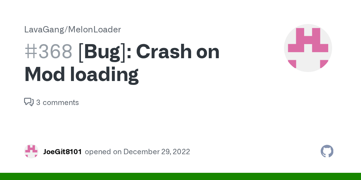 [Bug] Crash on Mod loading · Issue 368 · LavaGang/MelonLoader · GitHub