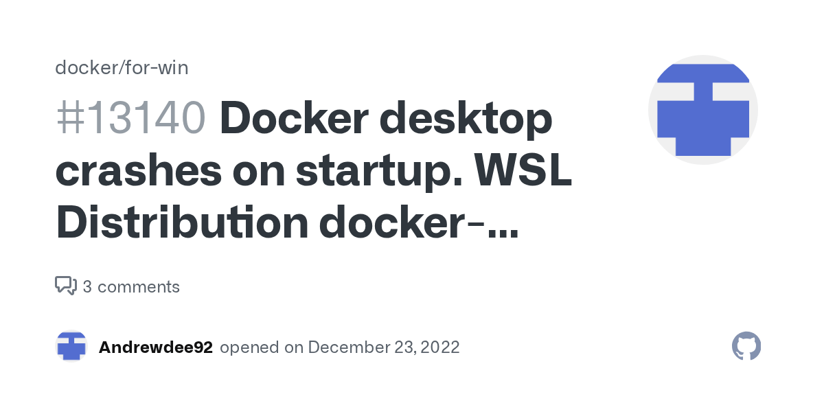 Docker desktop crashes on startup. WSL Distribution dockerdesktop is