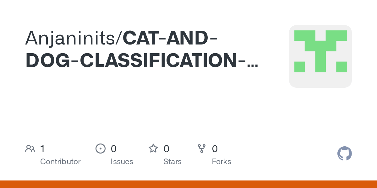 GitHub Anjaninits/CATANDDOGCLASSIFICATIONUSINGCNN