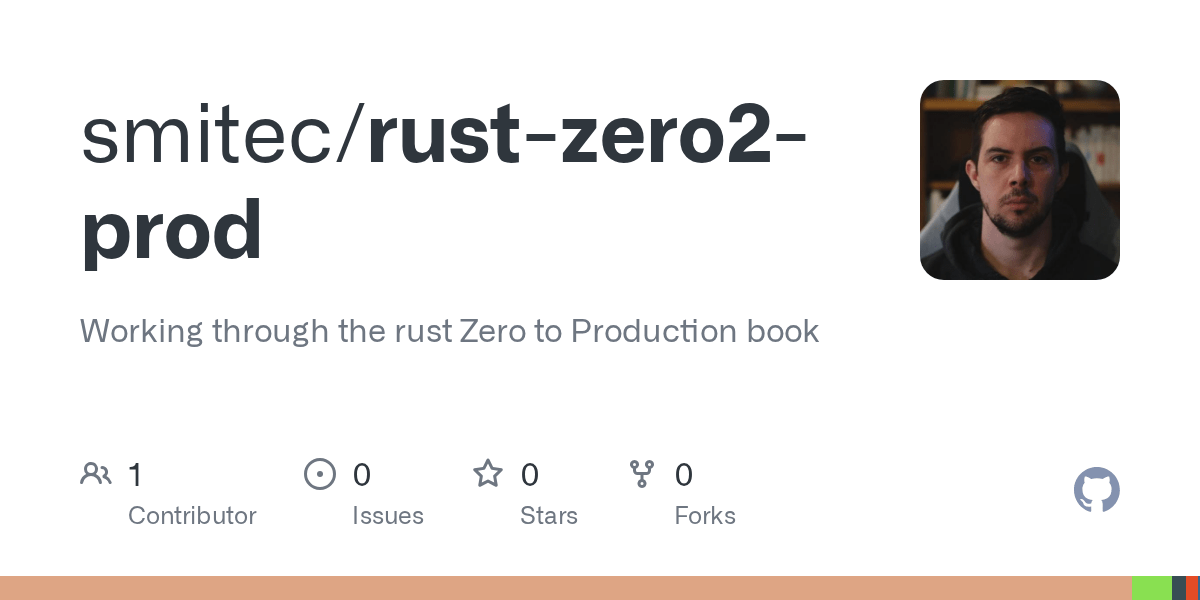 GitHub smitec/rustzero2prod Working through the rust Zero to