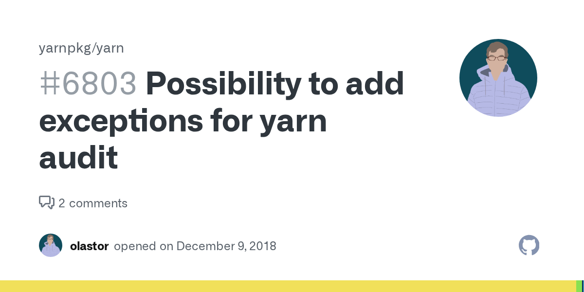 Possibility to add exceptions for yarn audit · Issue 6803 · yarnpkg