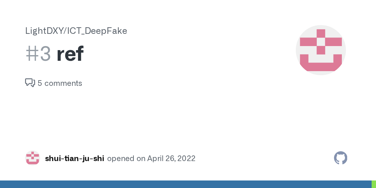 ref · Issue 3 · LightDXY/ICT_DeepFake · GitHub
