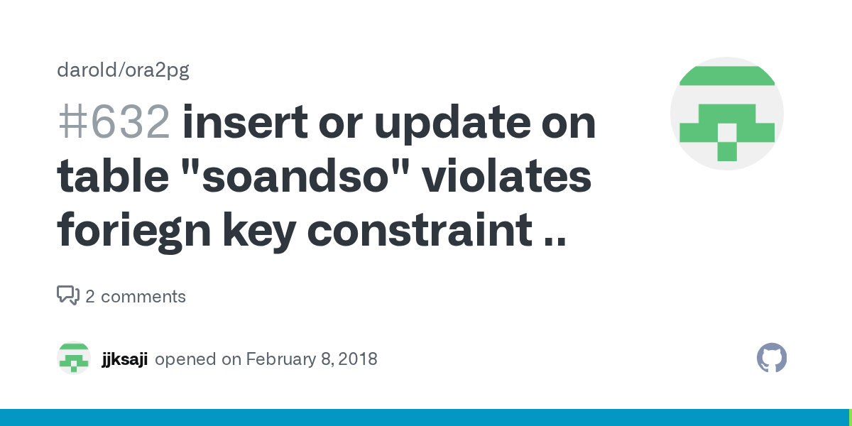 insert or update on table "soandso" violates foriegn key constraint .. · Issue 632 · darold