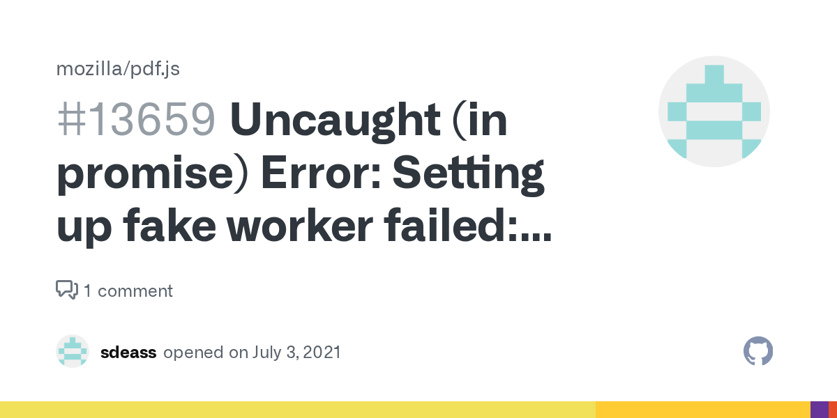 Uncaught (in promise) Error Setting up fake worker failed "Cannot