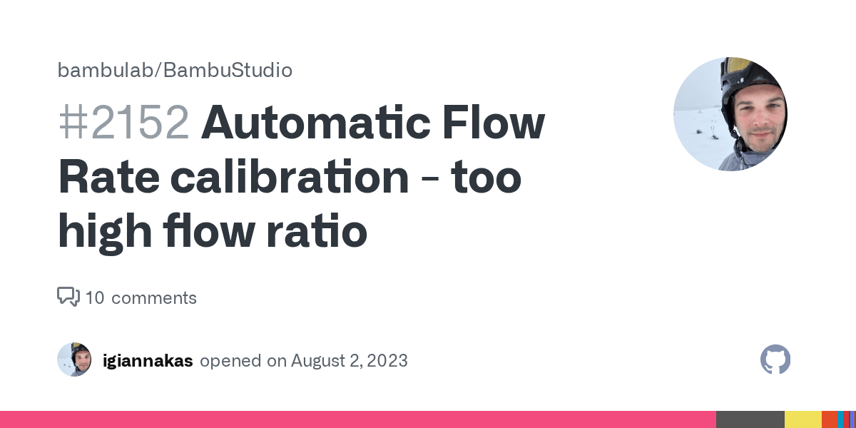 Automatic Flow Rate calibration too high flow ratio · Issue 2152