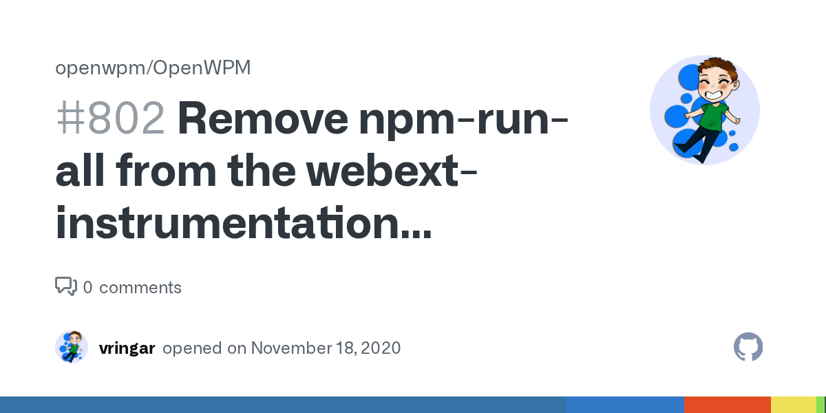 Remove npmrunall from the webextinstrumentation package.json · Issue 802 · openwpm/OpenWPM