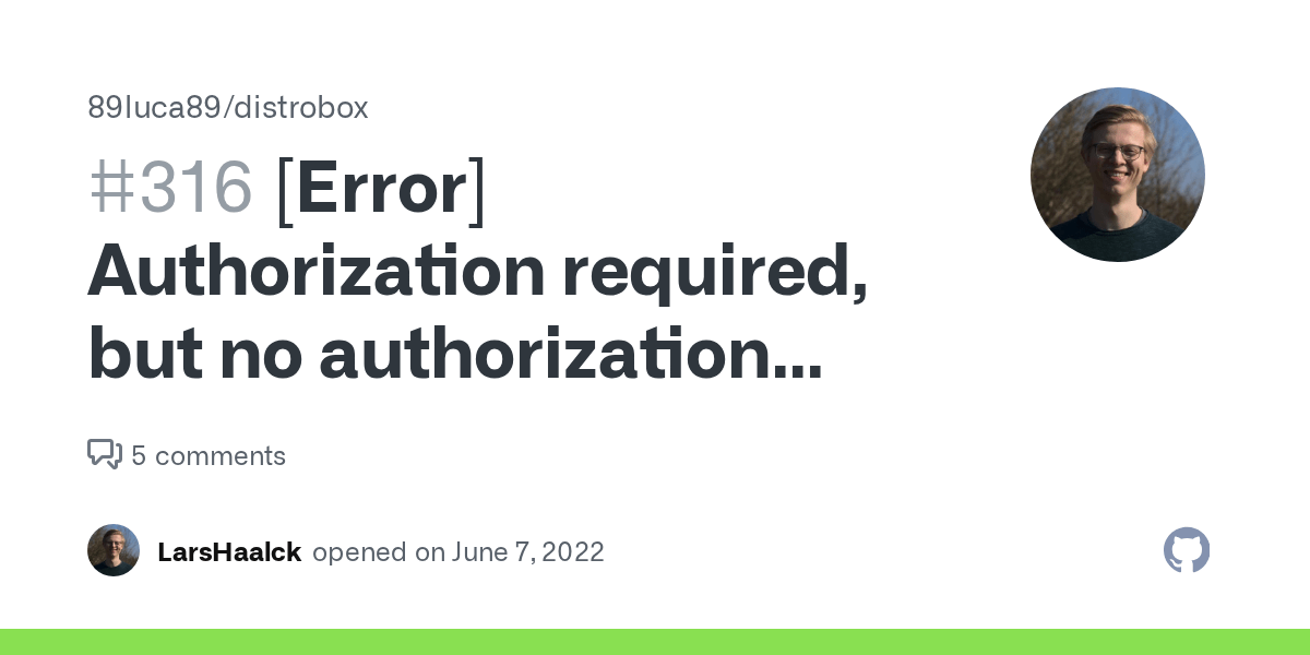[Error] Authorization required, but no authorization protocol specified · Issue 316 · 89luca89
