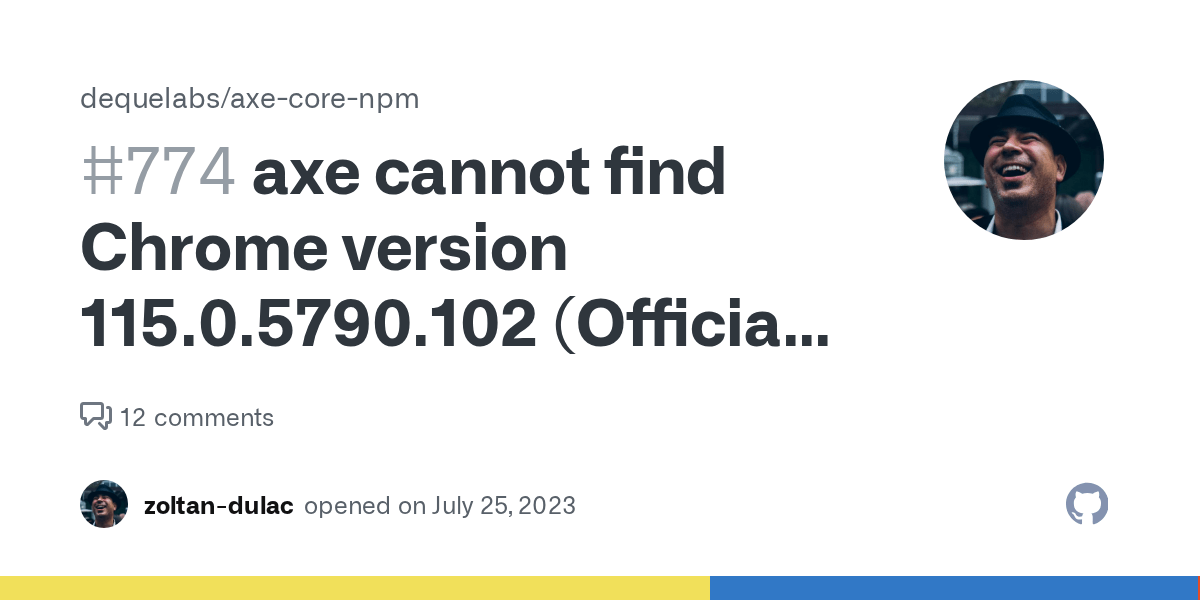 axe cannot find Chrome version 115.0.5790.102 (Official Build) (x86_64) · Issue 774 · dequelabs