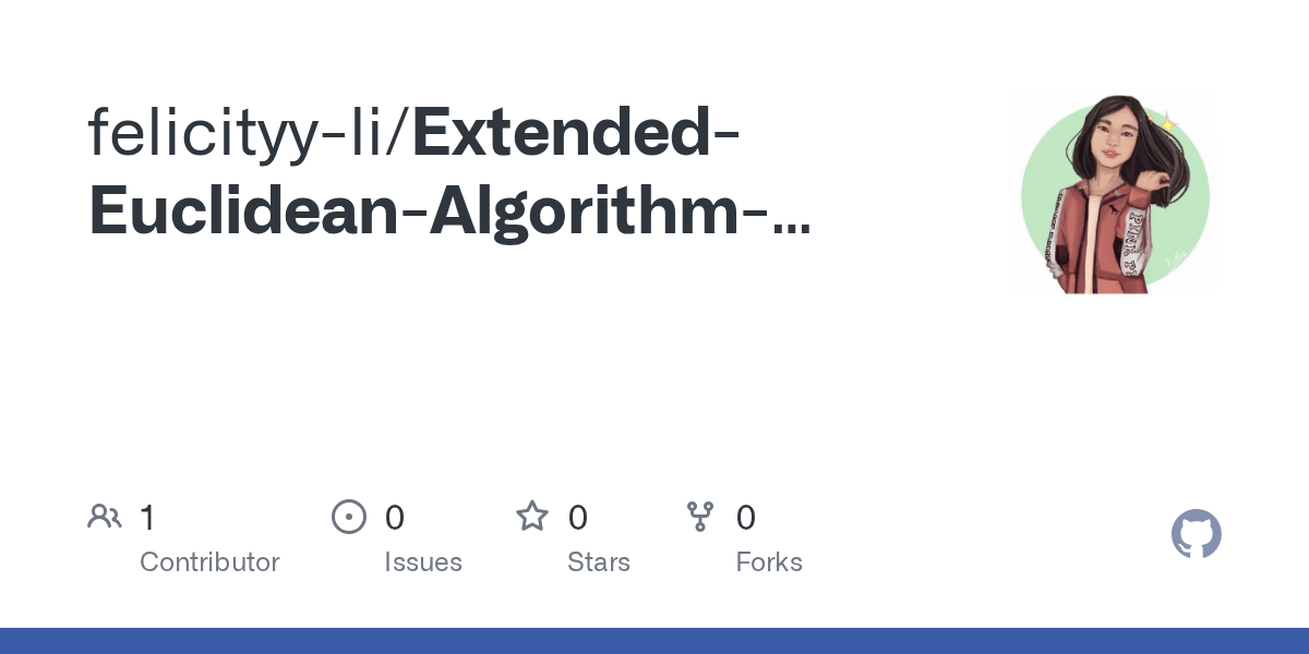 GitHub felicityyli/ExtendedEuclideanAlgorithmCalculator