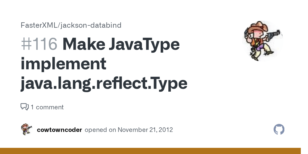 Make JavaType implement java.lang.reflect.Type · Issue 116 · FasterXML