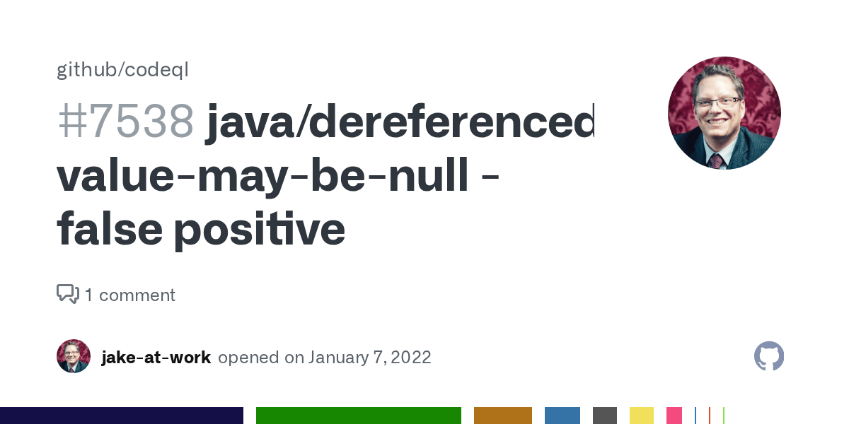 java/dereferencedvaluemaybenull false positive · Issue 7538