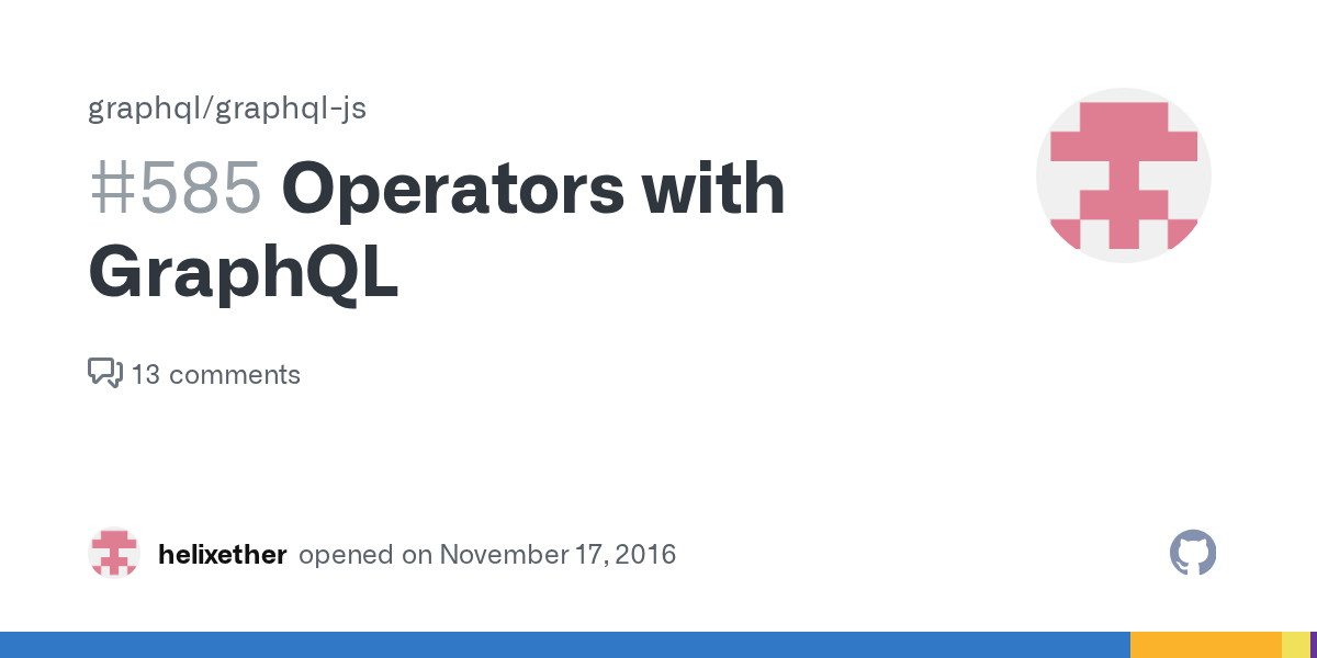 Operators with GraphQL · Issue 585 · graphql/graphqljs · GitHub