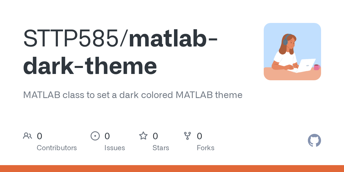 GitHub STTP585/matlabdarktheme MATLAB class to set a dark colored