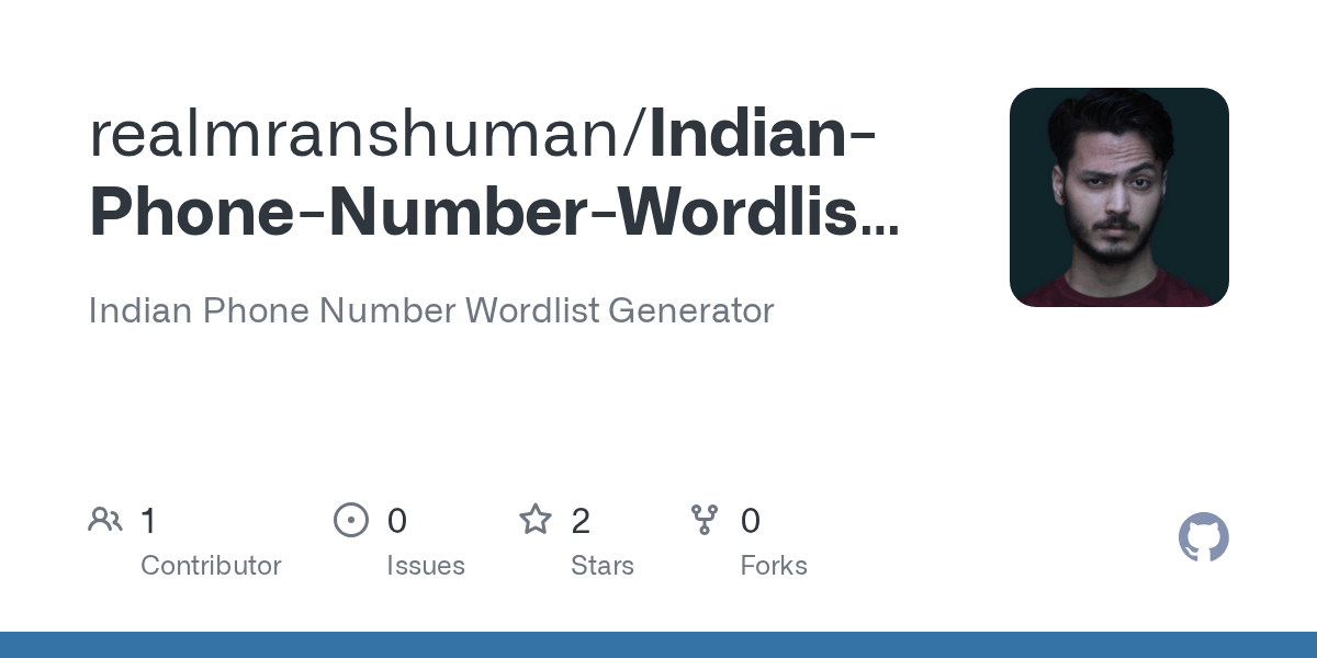 GitHub realmranshuman/IndianPhoneNumberWordlistGenerator