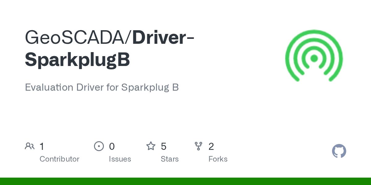 GitHub GeoSCADA/DriverSparkplugB Evaluation Driver for Sparkplug B