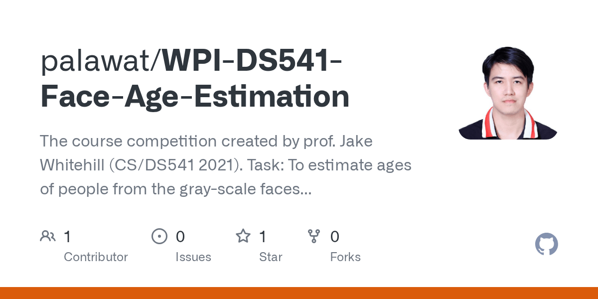 GitHub palawat/WPIDS541FaceAgeEstimation The course competition