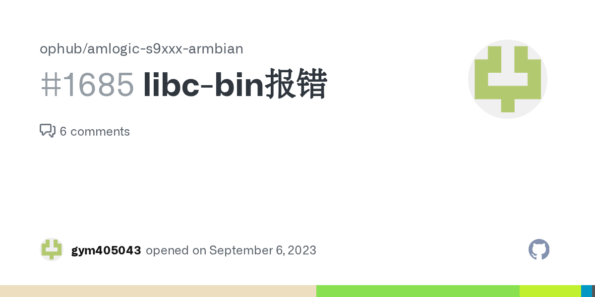 libcbin报错 · Issue 1685 · ophub/amlogics9xxxarmbian · GitHub