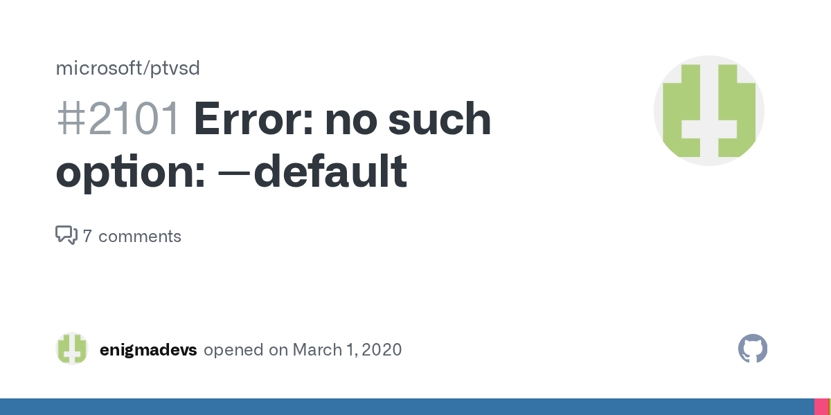 Error no such option default · Issue 2101 · microsoft/ptvsd · GitHub