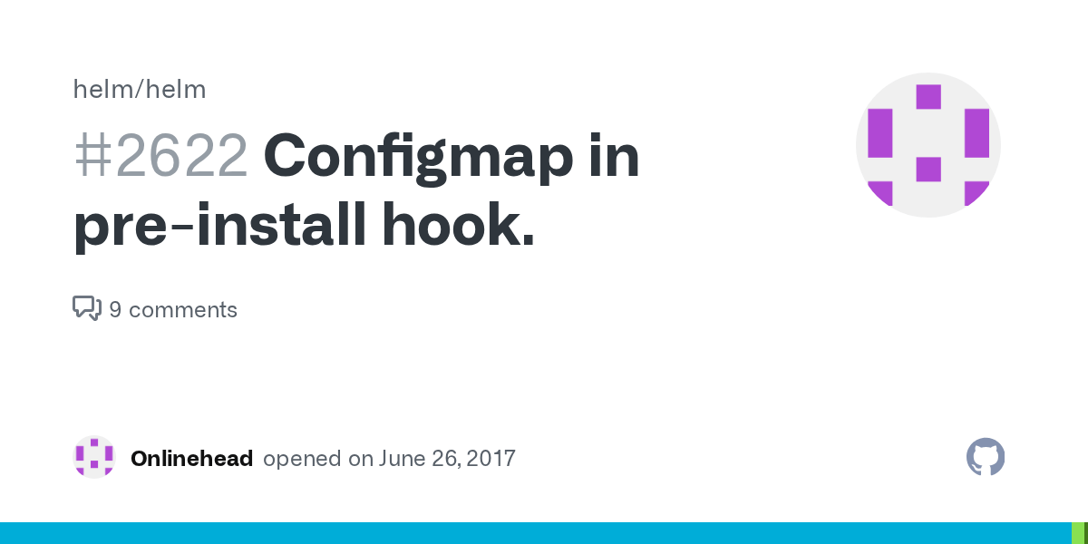 Configmap in preinstall hook. · Issue 2622 · helm/helm · GitHub