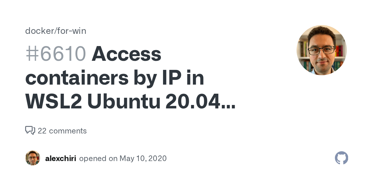 Access containers by IP in WSL2 Ubuntu 20.04 with Docker Desktop Edge