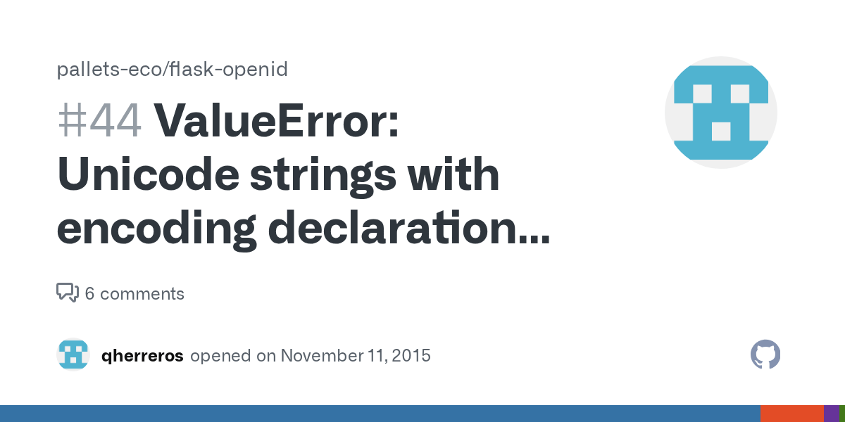 ValueError Unicode strings with encoding declaration are not supported