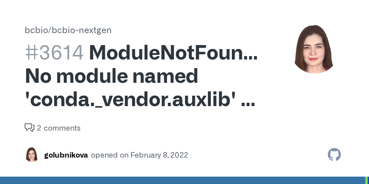 ModuleNotFoundError No module named &#039;conda._vendor.auxlib&#039; bcbio