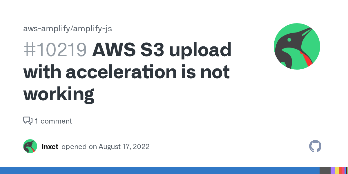 AWS S3 upload with acceleration is not working · Issue 10219 · aws