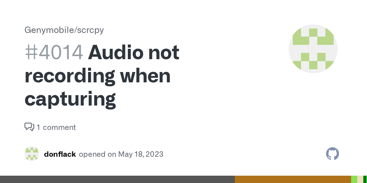Audio not recording when capturing · Issue 4014 · Genymobile/scrcpy