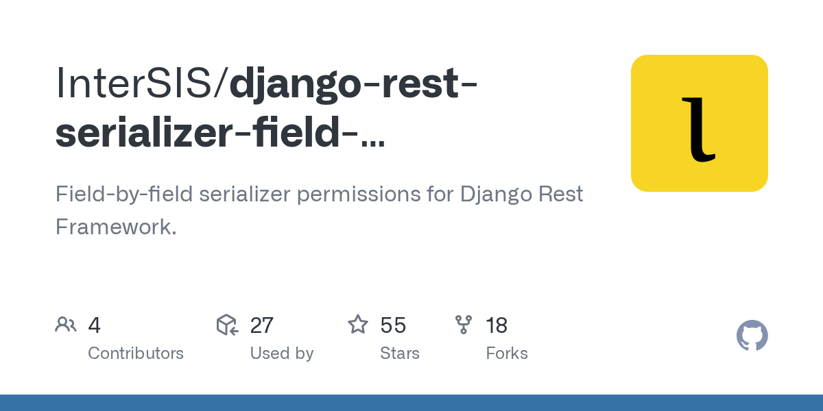 GitHub InterSIS/djangorestserializerfieldpermissions Fieldby