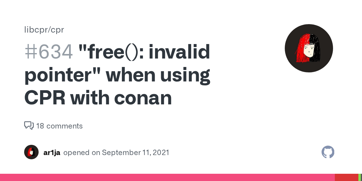 "free() invalid pointer" when using CPR with conan · Issue 634 · libcpr/cpr · GitHub
