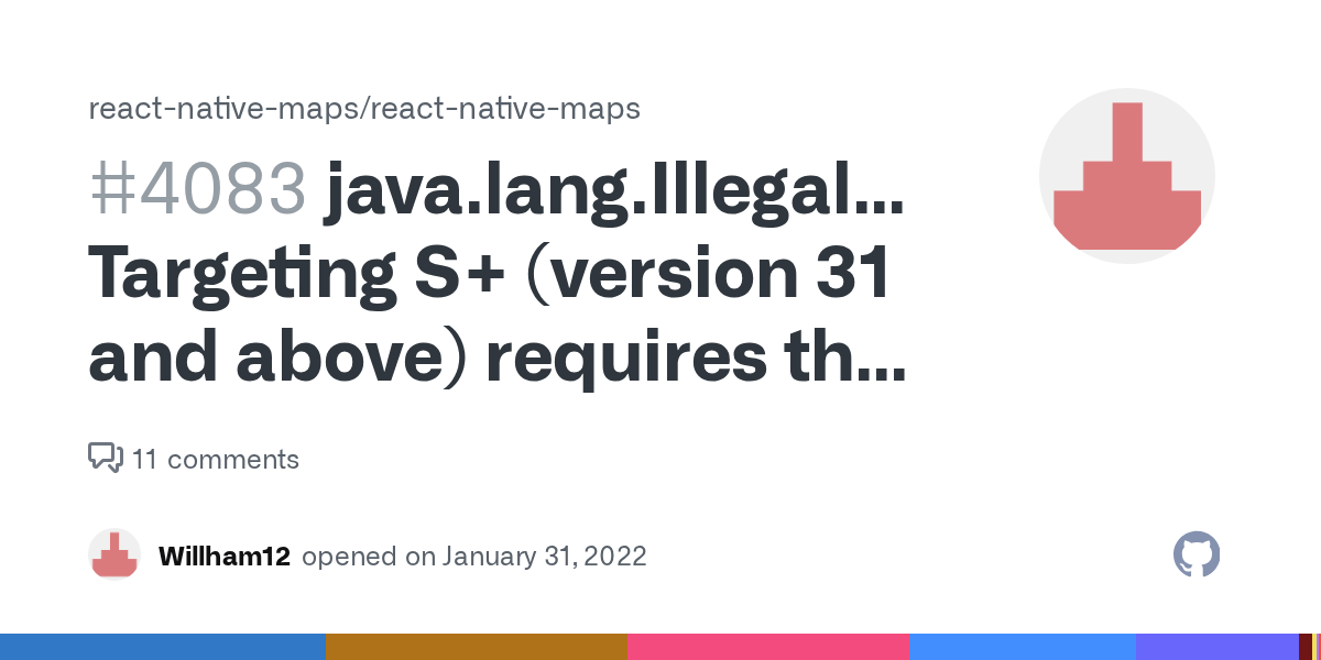 java.lang.IllegalArgumentException Targeting S+ (version 31 and above