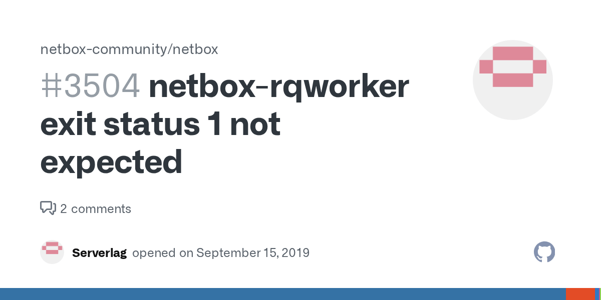 netboxrqworker exit status 1 not expected · Issue 3504 · netbox