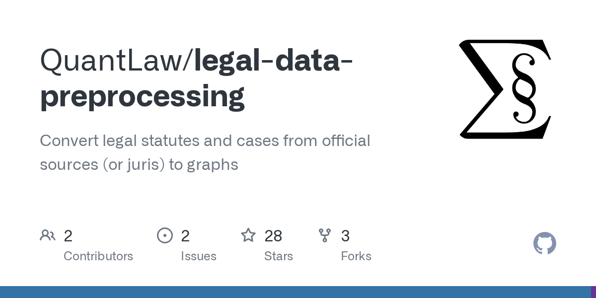 GitHub QuantLaw/legaldatapreprocessing Convert legal statutes and