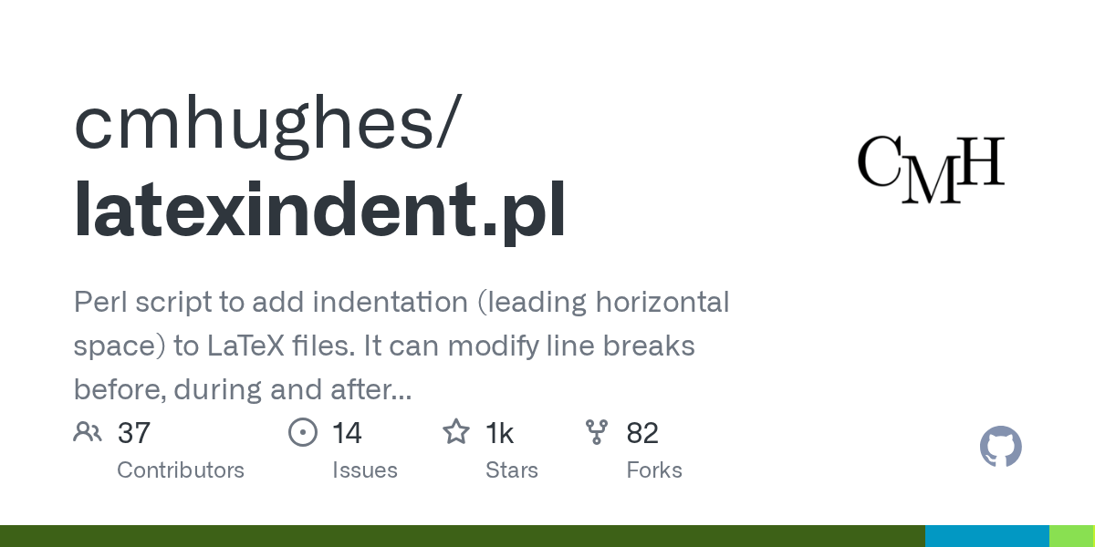 GitHub cmhughes/latexindent.pl Perl script to add indentation