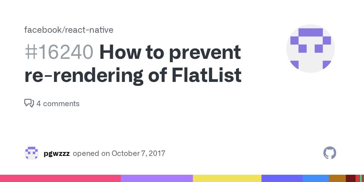 How to prevent rerendering of FlatList · Issue 16240 · facebook/react
