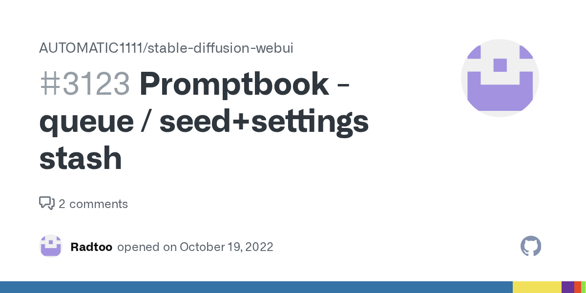 Promptbook queue / seed+settings stash · Issue 3123 · AUTOMATIC1111/stablediffusionwebui